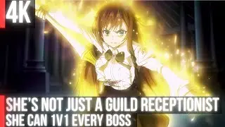 SHE AIN’T AN ORDINARY GUILD RECEPTIONIST! | ANIME