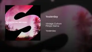 Vintage Culture, Pimpo Gama - Yesterday