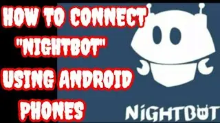 How to connect nightbot using android phone  in your livestream..