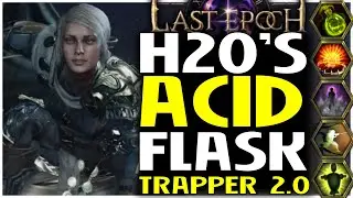 H2O's Fire Explosive Trap Acid Flask Bladedancer Last Epoch Build Guide Showcase Mark 2