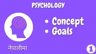 #1 Psychology Concept and Goals in Nepali | BBA BBS BBM | TU PU KU