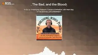 S2 Ep 34: Challenging Tradpub's 'Culture of Defeatism', with Mark Stay of THE BESTSELLER...