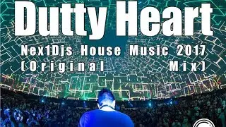 Dutty Heart - Nex1Djs House Music 2017 (Original Mix)