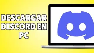 Cómo Descargar Discord en PC (Tutorial Para Principiantes)
