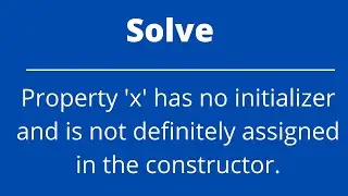 [Fixed]  Property 'x' has no initializer and is not definitely assigned in the constructor.