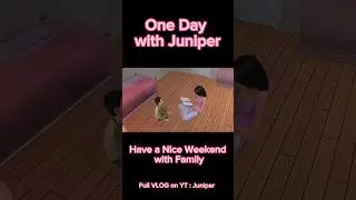 One Day with Juniper : Have a Nice Weekend with Family 