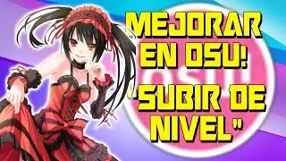 CÓMO MEJORAR EN OSU! #3: 