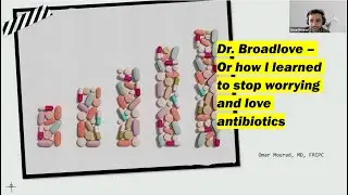 Dr. Broadlove: Or how I learned to stop worrying and love antibiotics - Grand Rounds HHS