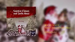 Richi Nagy - Santa Claus und Santa Maus - Official Audio