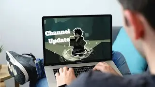 CHANNEL UPDATE!!!!