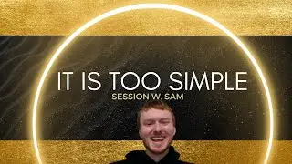It is so SIMPLE session w/ Sam 