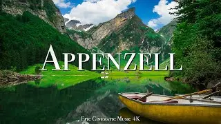 Appenzell 4k • Scenic Wildlife Film With Inspiring Cinematic Music • 4K Video Ultra HD