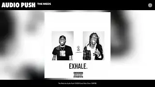 Audio Push - The Meds (Audio)