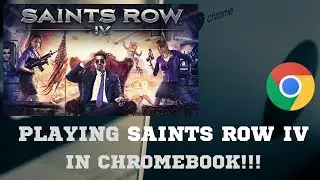 Playing Saints Row 4 in Chromebook | Saints Row IV