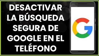 Cómo desactivar la búsqueda segura de Google en el teléfono !
