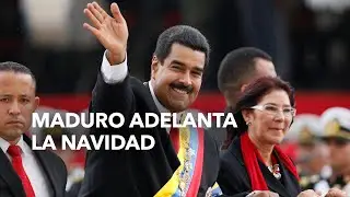 Maduro adelanta la Navidad