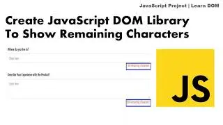 Learn DOM - Javascript Project : Create JavaScript DOM Library to show remaining characters.