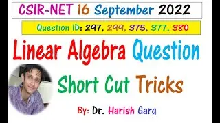 Part 2 - Linear Algebra | CSIR NET Sept 2022 | Short Cut Tricks ID 297, 299, 375, 377, 380