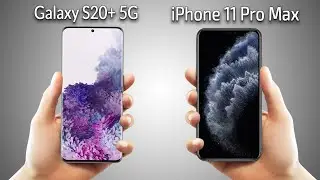 Samsung Galaxy S20 Plus 5G Vs iPhone 11 Pro max
