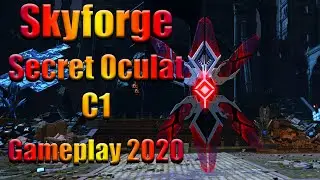 Skyforge - Secret Oculat / C1 / Mechanoid Invasion / Gameplay PC 2020