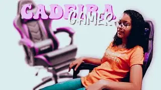 UNBOXING DA MINHA NOVA CADEIRA GAMER.