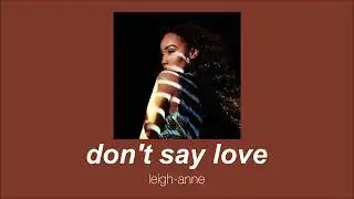 leigh-anne - don't say love (slowed & reverb)