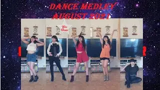 Dance Medley August 2021 [Dance Cover by Kira]