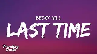 Becky Hill - Last Time (Lyrics)