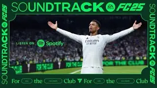 EA FC 25 OFFICIAL SOUNDTRACK LIST (ALL SONGS)
