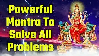 Powerful Mantra To Solve All Problems