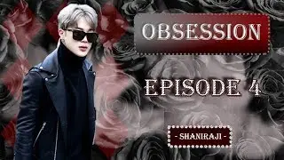 Jimin FF || Obsession - Ep.4