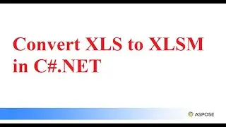 Convert XLS to XLSM in C#.NET