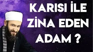 KARISI İLE ZİNA EDEN ADAM ? ŞEYTANIN İNSANLAR ÜZERİNDEKİ OYUNLARI ? Hüseyin ÇEVİK