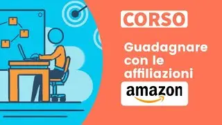 Tutto sulle Affiliazioni Amazon: dalle basi al guadagno