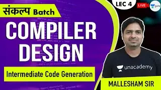 Intermediate Code Generation | Lec 4 | Compiler Design | GATE 2021 CSE | Mallesham Sir