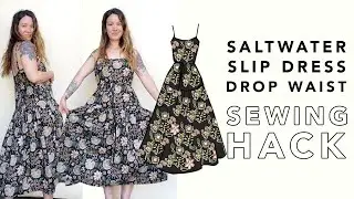 Saltwater Slip Dress Drop Waist Sewing Hack