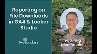 Reporting on File Downloads in GA4 & Looker Studio