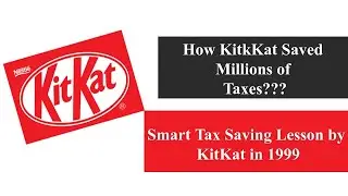 KitKat Tax Saving Strategy in 1999 - Case Study in Hindi