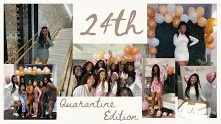 24TH BIRTHDAY VLOG & GRWM l QUARANTINE EDITION