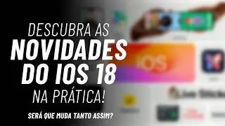 Descubra as Novidades do iOS 18 Beta! Atualizações Que Você Vai Amar!