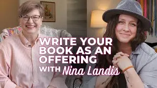 Write Your Book as an Offering with Nina Landis