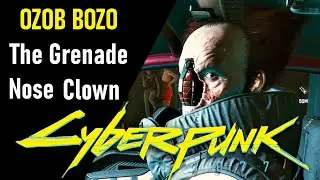 Meet 'OZOB BOZO' - The Grenade Nose Clown - CYBERPUNK 2077 (PC Gameplay)