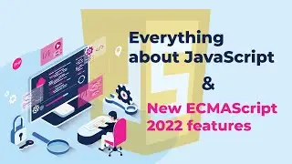 Everything about JavaScript and new ECMAScript 2022 features