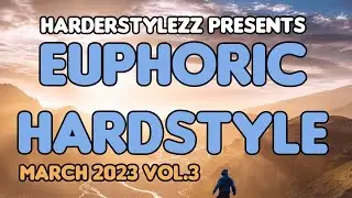 Euphoric Hardstyle - March 2023 vol.3