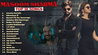 Masoom Sharma Top 18 Superhit Songs💥| Chulla Nondh, Shooter, Ramayan Ka Saar | Haryanvi Songs 2026