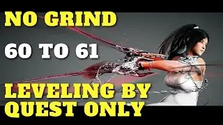 LEVEL 60 to 61 QUEST ONLY GUIDE | BEGINNER's GUIDE | LEVELING GUIDE | BDO