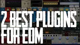 THE 2 BEST PLUGINS FOR EDM