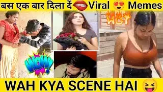 बस एक बार दिला दें Viral memes| Wah kya scene hai 😝 | 🔥 | Dank Memes | #funny Youtube Reaction |