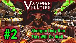 Vampire Hunters PS5 Gameplay - Shotgun Only Run, How Far Can This Go? - Episode 2