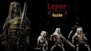 Leper and You: Darkest Dungeon Guide